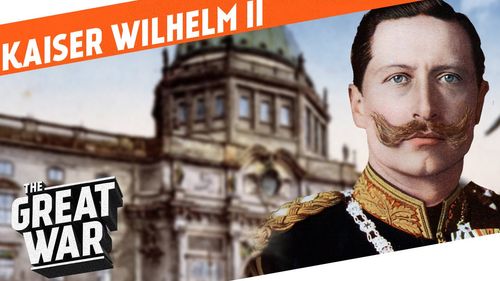 Kaiser Wilhelm II in The Great War: Kaiser Wilhelm II - The Last German Emperor - Who Did What in WW1? (2014)