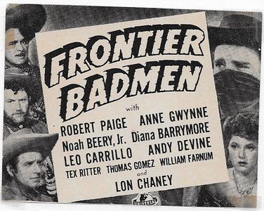 Lon Chaney Jr., Diana Barrymore, Leo Carrillo, Andy Devine, and Robert Paige in Frontier Badmen (1943)