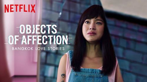 Apinya Sakuljaroensuk in Bangkok Love Stories: Objects of Affection (2019)