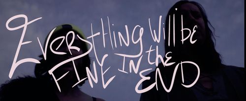 Everything Will be Fine in the End feature film written/directed by Joe Bartone