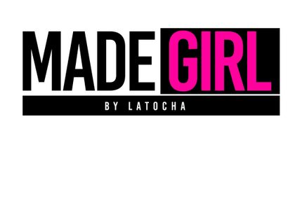 Made Girl Apperal By : LaTocha
