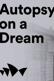 Autopsy on a Dream