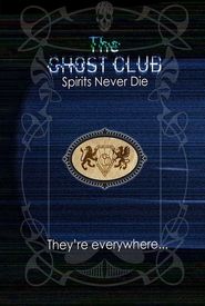 The Ghost Club: Spirits Never Die