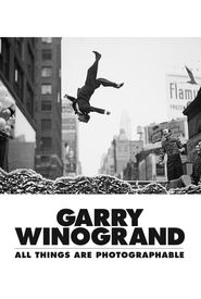Garry Winogrand: All Things are Photographable