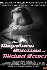 The Magnificent Obsession of Michael Reeves