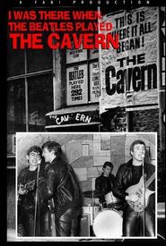 I Was There: When the Beatles Played the Cavern