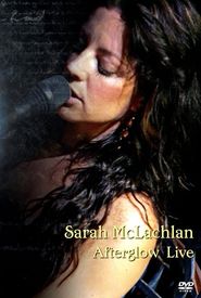 Sarah McLachlan: Afterglow Live