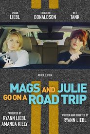 Mags and Julie Go on a Road Trip.