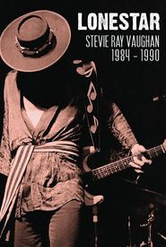 Lonestar: Stevie Ray Vaughan - 1984-1989