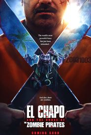 El Chapo and the Curse of the Pirate Zombies