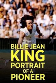 Billie Jean King: Portrait of a Pioneer
