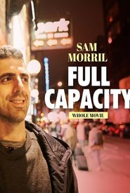 Sam Morril: Full Capacity