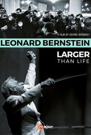 Leonard Bernstein: Larger Than Life