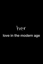 HER: Love in the Modern Age