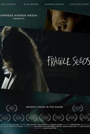 Fragile Seeds