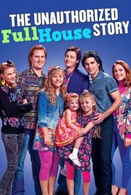 The Unauthorized Full House Story