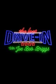 The Last Drive-In with Joe Bob Briggs