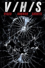 V/H/S: Video Horror Shorts