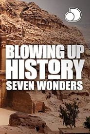 Blowing Up History: Seven Wonders