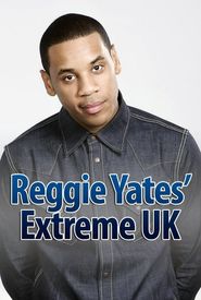 Reggie Yates' Extreme UK