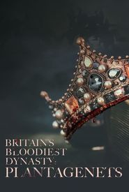 Britain's Bloodiest Dynasty: The Plantagenets