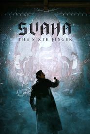 Svaha: The Sixth Finger