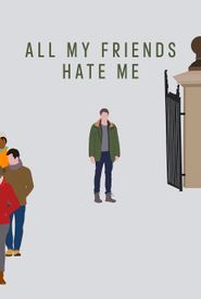 All My Friends Hate Me