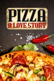 Pizza: A Love Story