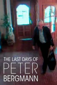 The Last Days of Peter Bergmann