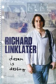 Richard Linklater: Dream Is Destiny