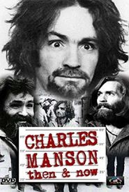 Charles Manson Then and Now
