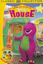 Come on Over to Barney's House