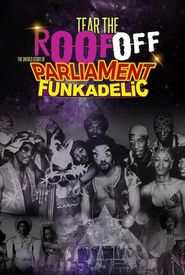 Tear the Roof Off-the Untold Story of Parliament Funkadelic