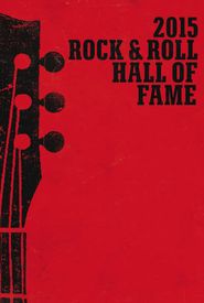 The 2015 Rock & Roll Hall of Fame Induction Ceremony