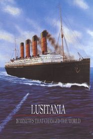 Lusitania: 18 Minutes That Changed the World