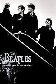 The Beatles: From Liverpool to San Francisco