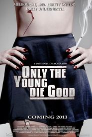 Only the Young Die Good