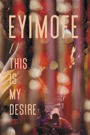 Eyimofe (This Is My Desire)