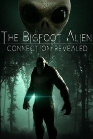 The Bigfoot Alien Connection Revealed