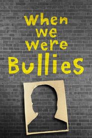 When We Were Bullies