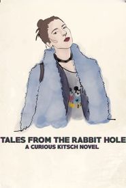 Tales from the Rabbit Hole: A Curious Kitsch Novel