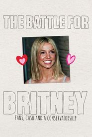 The Battle for Britney: Fans, Cash and a Conservatorship