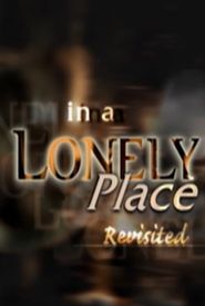 In a Lonely Place: Revisited