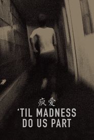 'Til Madness Do Us Part
