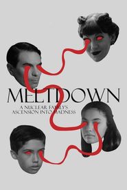 Meltdown: A Nuclear Family's Ascension into Madness