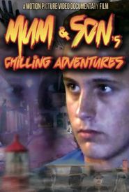 Mum and Son's Chilling Adventures