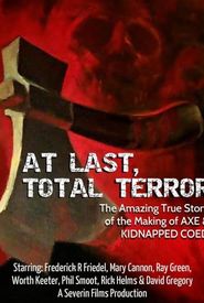At Last... Total Terror! - The Incredible True Story of 'Axe' and 'Kidnapped Coed'
