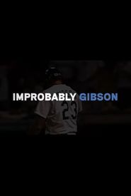 Walk-Off Stories: Improbably Gibson