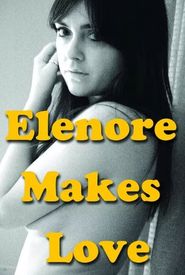 Elenore Makes Love