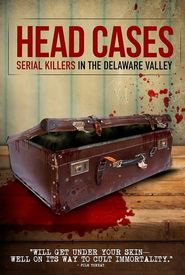 Head Cases: Serial Killers in the Delaware Valley
